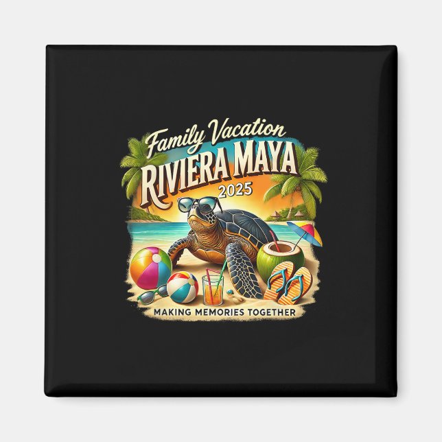 Family Vacation Riviera Maya 2025 Making Memories  Magnet (Front)