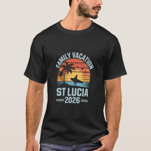 Family Vacation St Lucia 2026  T-Shirt