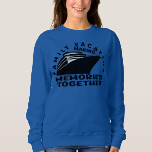 FAMILY VACATION. SWEATSHIRT