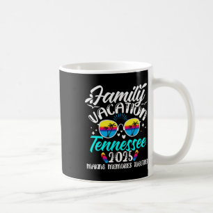 Family Vacation Tennessee 2025 Making Memories Sum Coffee Mug