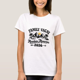 Family Vacay Mountain Memories 2026 T-Shirt