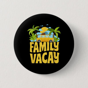 Family Vacay Spring Vacation Summer Break Memories 6 Cm Round Badge