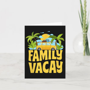 Family Vacay Spring Vacation Summer Break Memories Card
