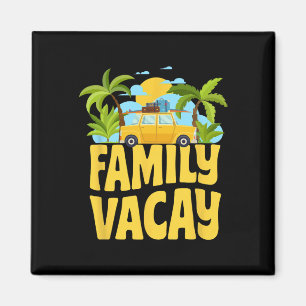 Family Vacay Spring Vacation Summer Break Memories Magnet