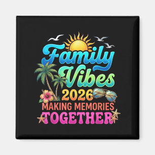 Family Vibes 2026 Making Memories Together Summer Magnet