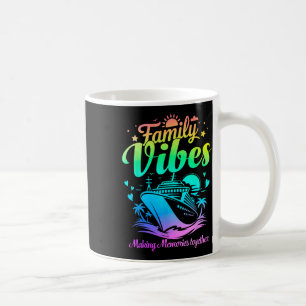 Family Vibes Family Reunion Cruise Vacation Making Coffee Mug