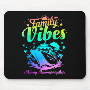Family Vibes Family Reunion Cruise Vacation Making Mouse Pad