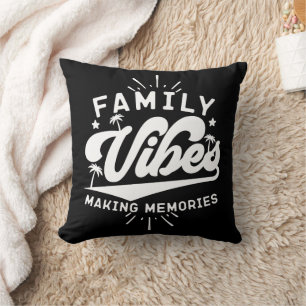 Family Vibes Making Memories Funny Saying Matching Cushion