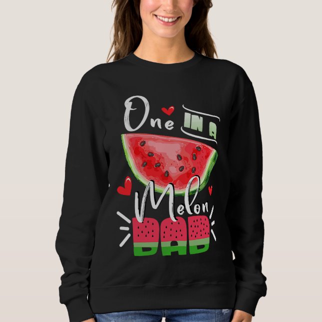 Family Watermelon Matching Group  One In A Melon D Sweatshirt (Front)