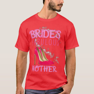 Family Wedding Gift Brides Fabulous Mother 530  T-Shirt
