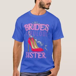 Family Wedding Gift Bride's Fabulous Sister 494 T-Shirt