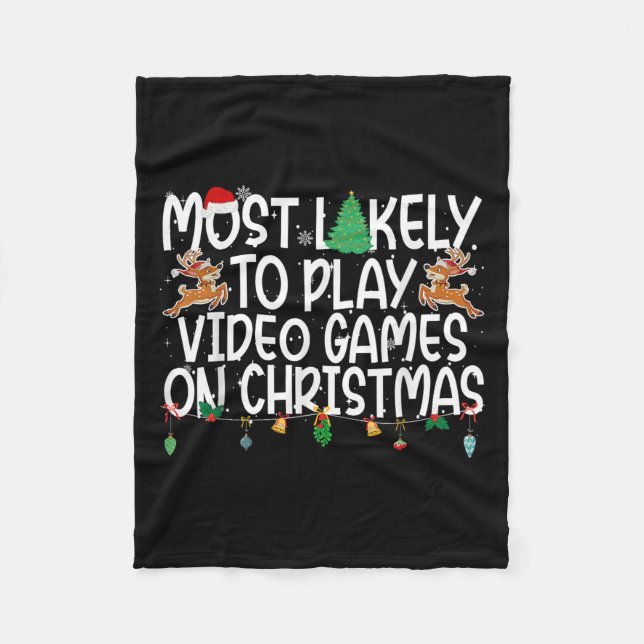 Family Xmas Most Likely To Play Video Games On Chr Fleece Blanket (Front)