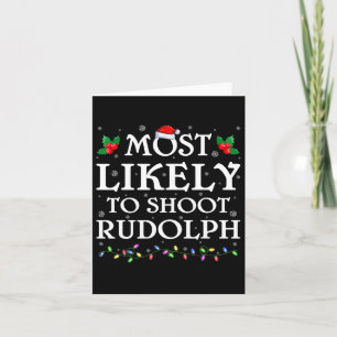 Family Xmas Most Likely To Shoot The Rudolph Chris Card