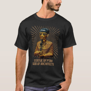 Famous ancient Statue of Ptah God of Architects ol T-Shirt