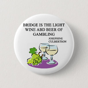 FAMOUS DUPLICATE BRIDGE QUOTE 6 CM ROUND BADGE