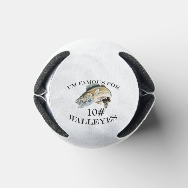 Famous For 10 LB Walleyes Customised Can Cooler (Bottom)