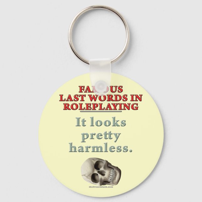 Famous Last Words in Roleplaying: Harmless Key Ring (Front)