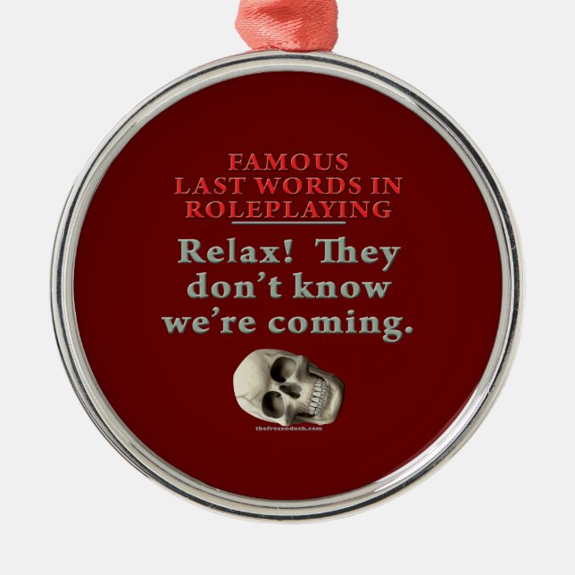 Famous Last Words in Roleplaying:  Know Metal Ornament (Front)