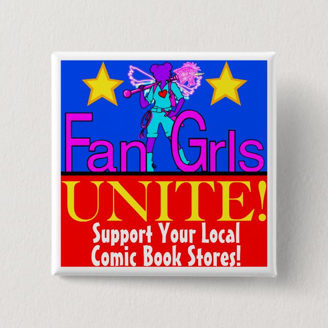 Fan Grls, Unite! Support Comic Book Stores Button  (Front)