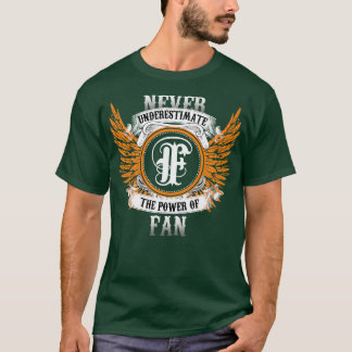 Fan Name Shirt Never Underestimate The Power Of Fa