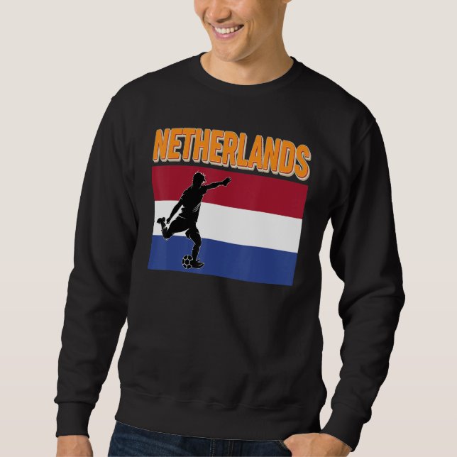 Fan Netherlands National Team World Football Socce Sweatshirt (Front)