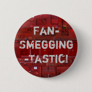 Fan-Smegging-Tastic 6 Cm Round Badge