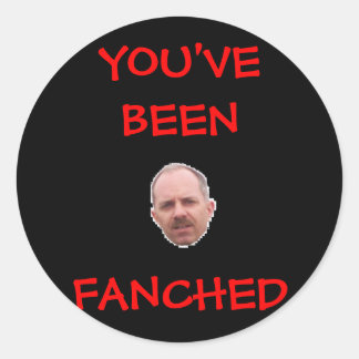 Fancher head, YOU'VE BEEN FANCHED Classic Round Sticker