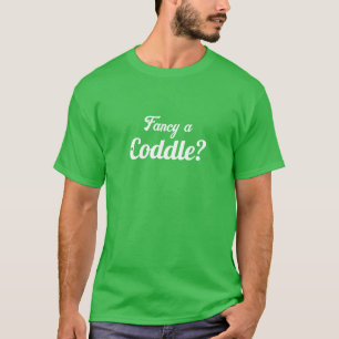 Fancy A Coddle Funny Irish  T-Shirt