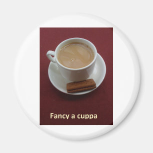 Fancy a cuppa magnet