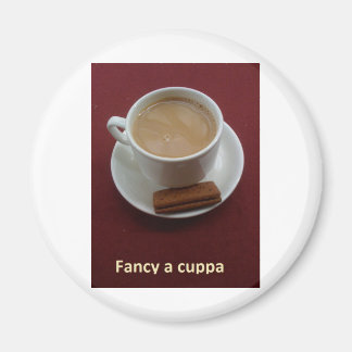 Fancy a cuppa magnet