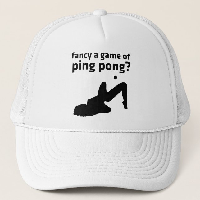 fancy a game of ping pong? trucker hat (Front)