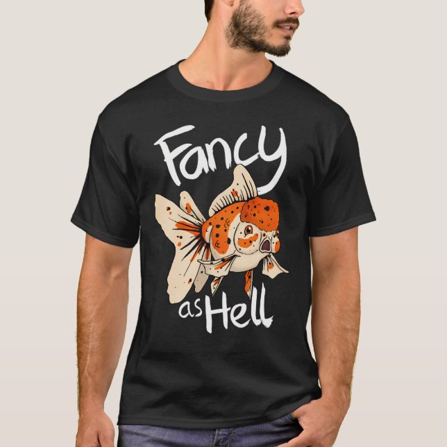Fancy as Hell T-Shirt (Front)