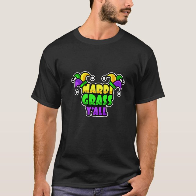 Fancy Mardi Gras Party Costume Mardi Gras Y All T-Shirt (Front)