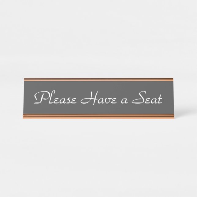 Fancy "Please Have a Seat" Desk Name Plate (Front)