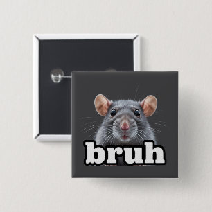 Fancy Rat Rodent Owner Meme Bruh Pet Rat Lover 15 Cm Square Badge