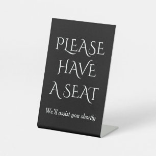 Fancy, Sophisticated "PLEASE HAVE A SEAT" Pedestal Sign