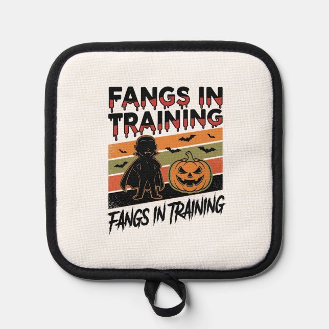Fangs in Training Funny Vampire Halloween Shirt Pot Holder (Front)