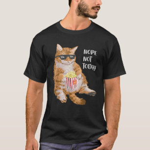 fanny cute lazy cat Nope Not Today for lovers cats T-Shirt