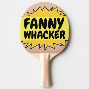 FANNY WHACKER FUNNY FOR WIFE PING PONG PADDLE