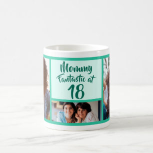 Fantastic at 18 Mummy birthday photo collage Coffee Mug