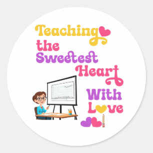 Fantastic gift for teachers on Valentine's Day Classic Round Sticker