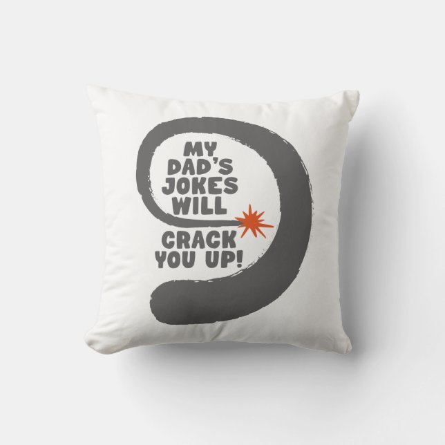 Fantastic Text My Dad's Jokes Will Crack You Up Cushion (Front)