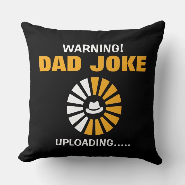 Fantastic Warning! Dad Joke Uploading  Cushion (Front)