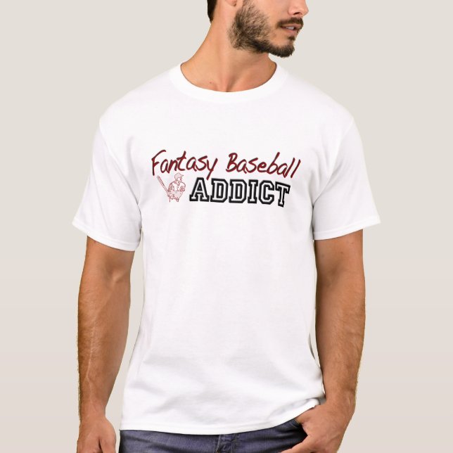 Fantasy Baseball Addict T-Shirt (Front)