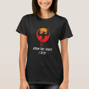 Fantasy Firebird Phoenix From The Ashes I Rise Quo T-Shirt