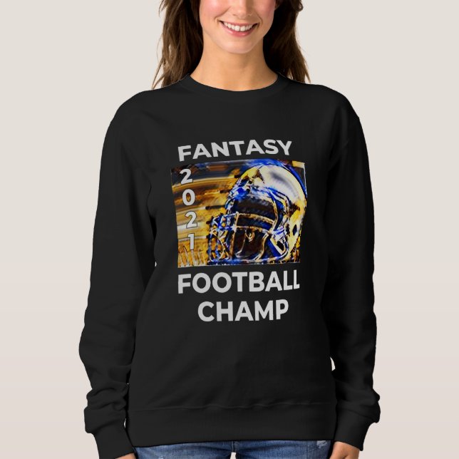 Fantasy Football 2021 League Champion Winner 2021  Sweatshirt (Front)