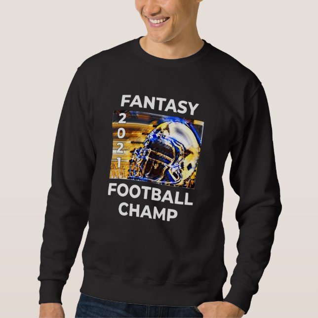 Fantasy Football 2021 League Champion Winner 2021  Sweatshirt (Front)