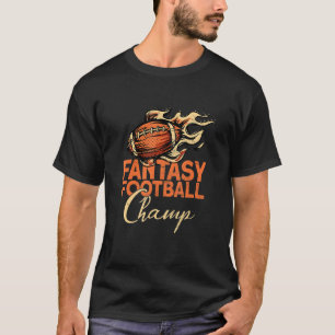 Fantasy Football Champ Fantasy Football T-Shirt
