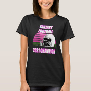 Fantasy Football Champion 2021 u2013 League Champ T-Shirt