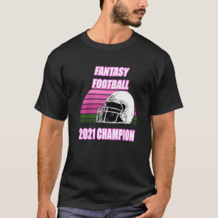 Fantasy Football Champion 2021 u2013 League Champ T-Shirt